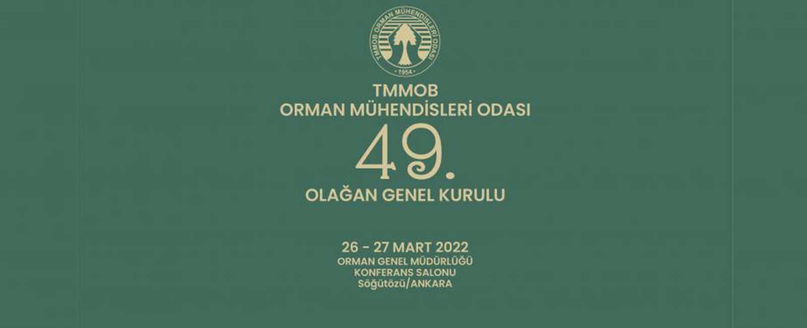 TMMOB ORMAN MÜHENDİSLERİ ODASI 49. OLAĞAN GENEL KURUL ÇAĞRISI