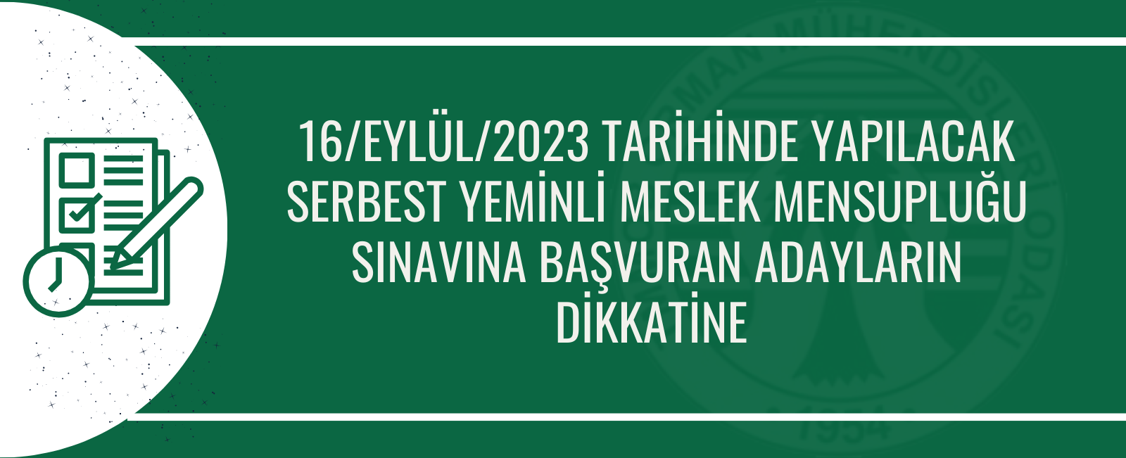 16/EYLÜL/2023 TARİHİNDE YAPILACAK SERBEST YEMİNLİ MESLEK MENSUPLUĞU SINAVINA BAŞVURAN ADAYLARIN DİKKATİNE