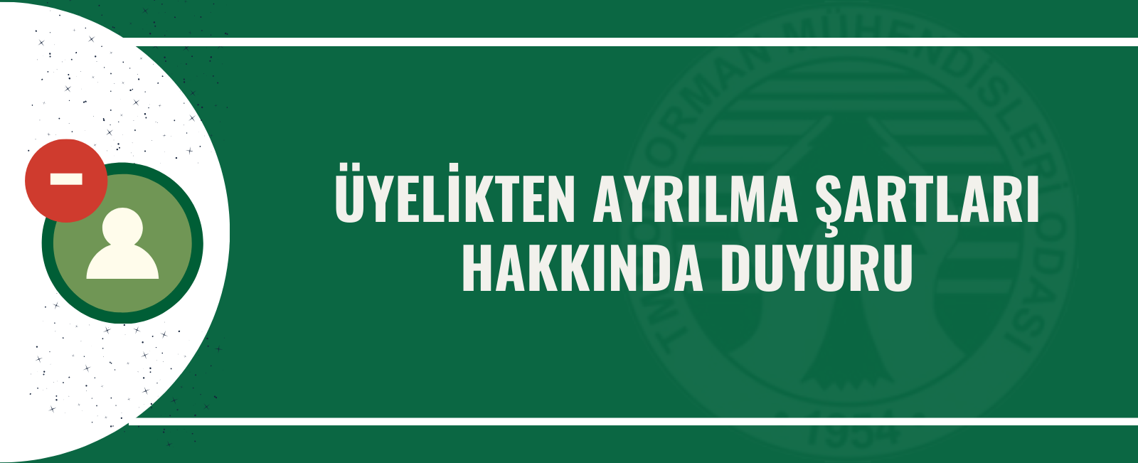 ÜYELİKTEN AYRILMA ŞARTLARI HAKKINDA DUYURU