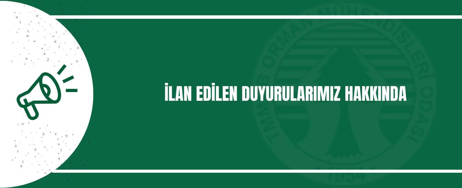 İLAN EDİLEN DUYURULARIMIZ HAKKINDA