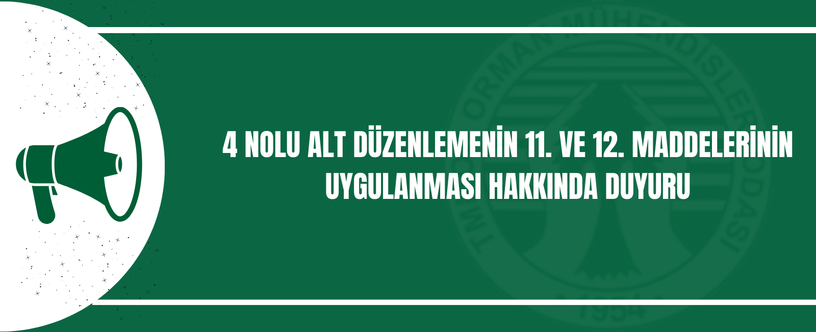 4 NOLU ALT DÜZENLEMENİN 11. ve 12. MADDELERİNİN UYGULANMASI HAKKINDA DUYURU