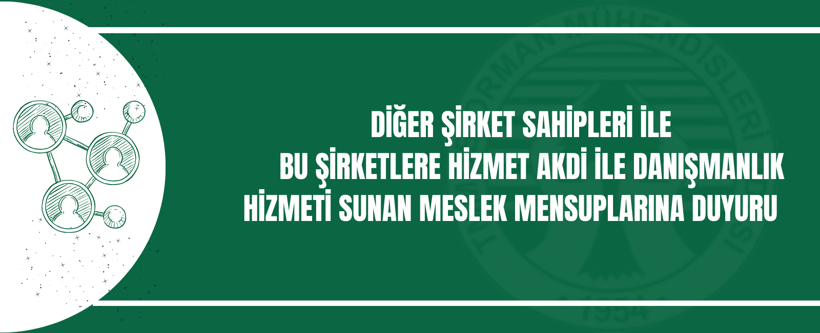 DİĞER ŞİRKET SAHİPLERİ İLE BU ŞİRKETLERE HİZMET AKDİ İLE DANIŞMANLIK HİZMETİ SUNAN MESLEK MENSUPLARINA DUYURU