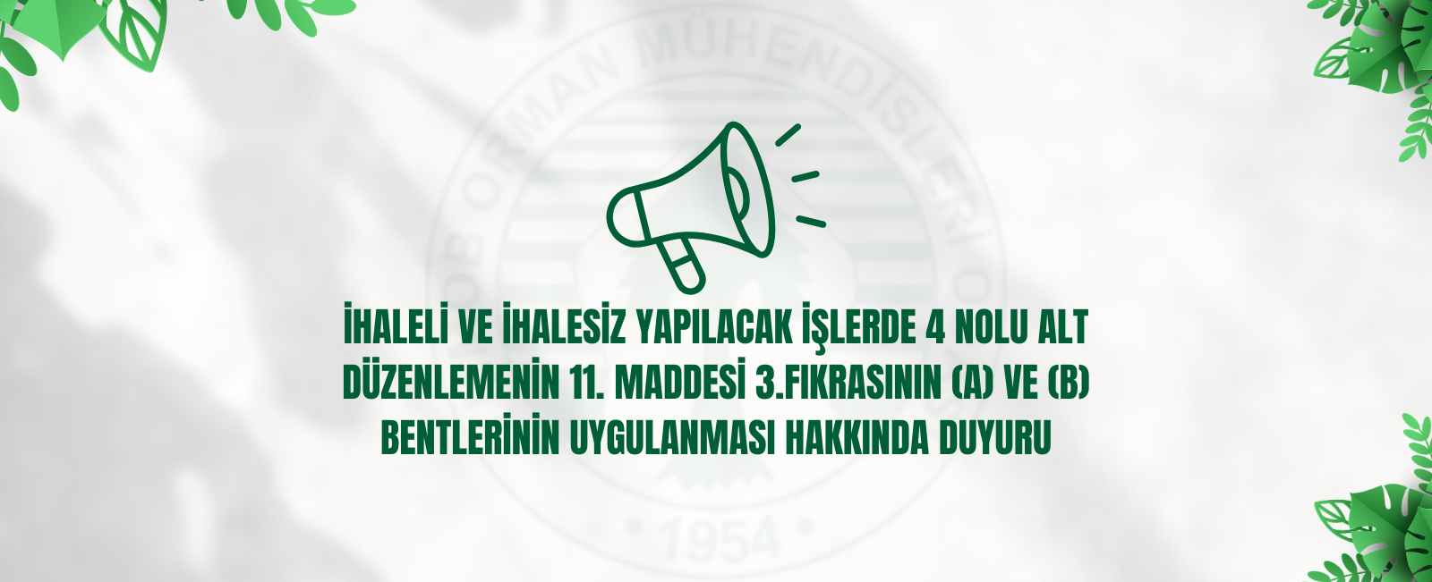 İHALELİ VE İHALESİZ YAPILACAK İŞLERDE 4 NOLU ALT DÜZENLEMENİN 11. MADDESİ 3.FIKRASININ (A) VE (B) BENTLERİNİN UYGULANMASI HAKKINDA DUYURU