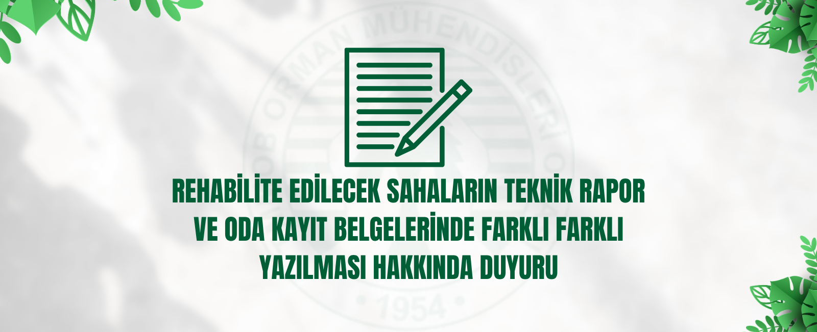 REHABİLİTE EDİLECEK SAHALARIN TEKNİK RAPOR VE ODA KAYIT BELGELERİNDE FARKLI FARKLI YAZILMASI HAKKINDA DUYURU