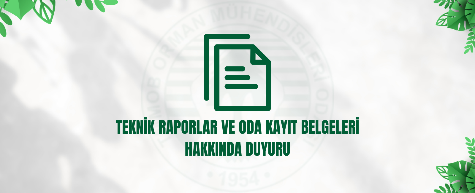 TEKNİK RAPORLAR VE ODA KAYIT BELGELERİ HAKKINDA DUYURU