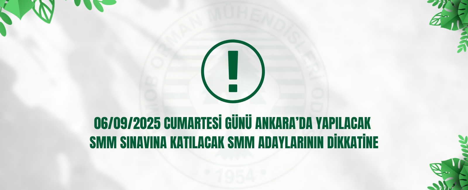 06.09.2025 CUMARTESİ GÜNÜ ANKARA’DA YAPILACAK SMM SINAVINA KATILACAK SMM ADAYLARININ DİKKATİNE