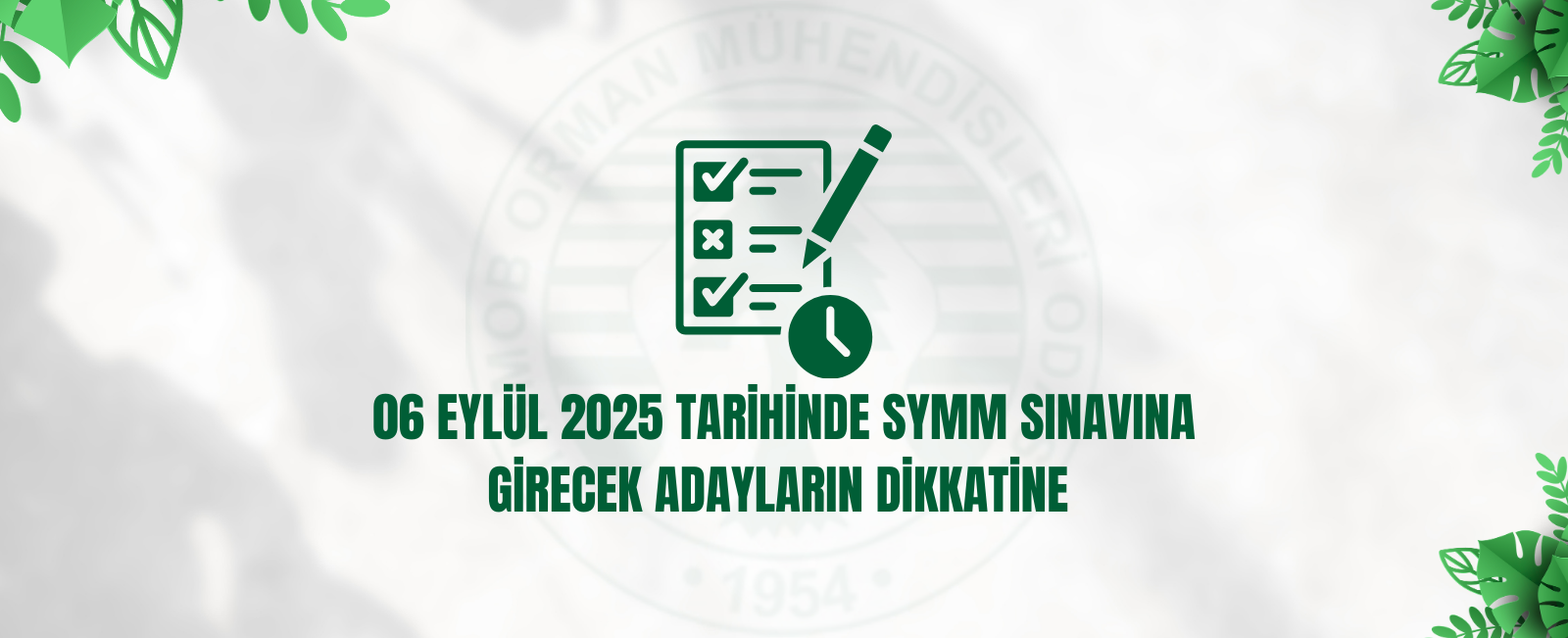 06 EYLÜL 2025 TARİHİNDE SYMM SINAVINA GİRECEK ADAYLARIN DİKKATİNE