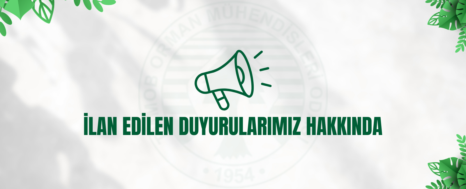 İLAN EDİLEN DUYURULARIMIZ HAKKINDA