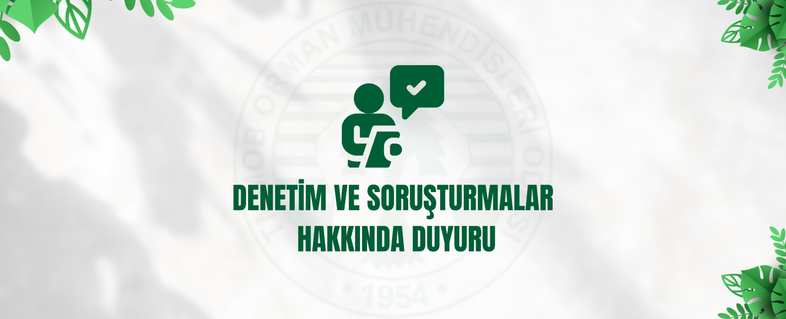 DENETİM VE SORUŞTURMALAR HAKKINDA DUYURU
