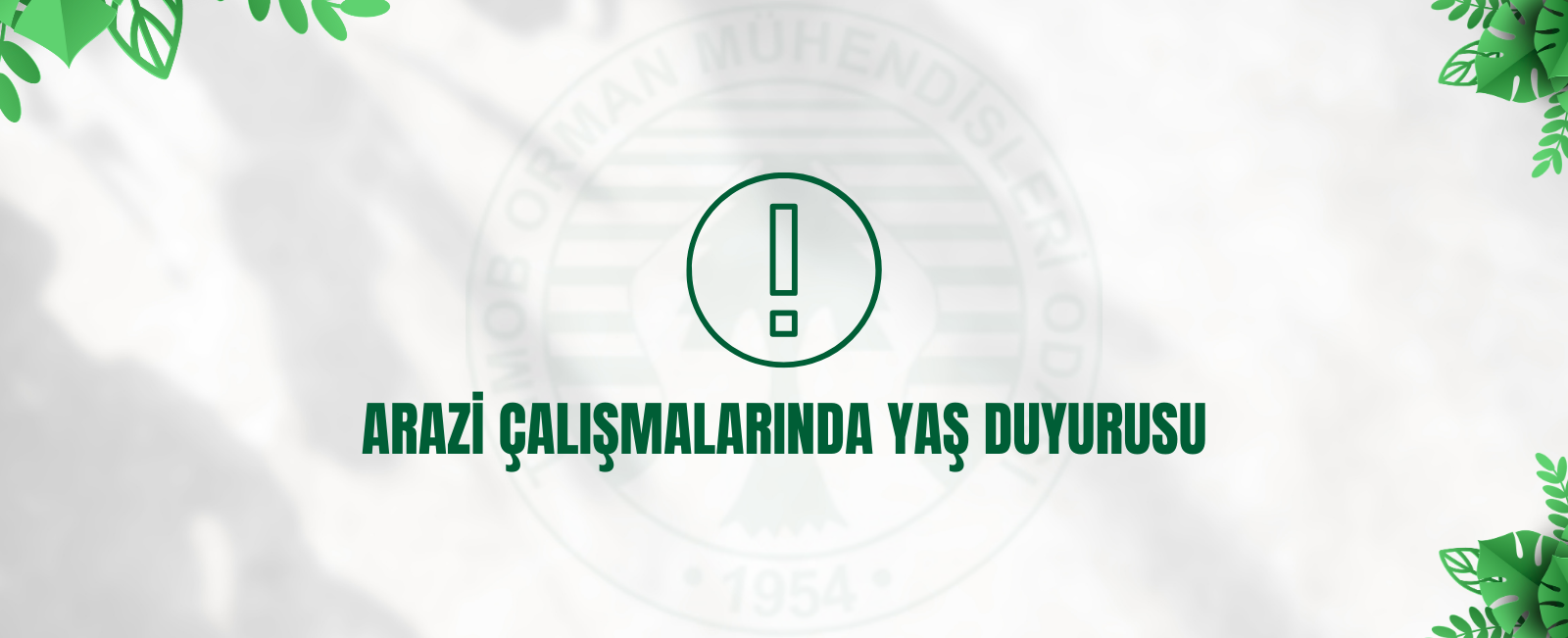 ARAZİ ÇALIŞMALARINDA YAŞ DUYURUSU