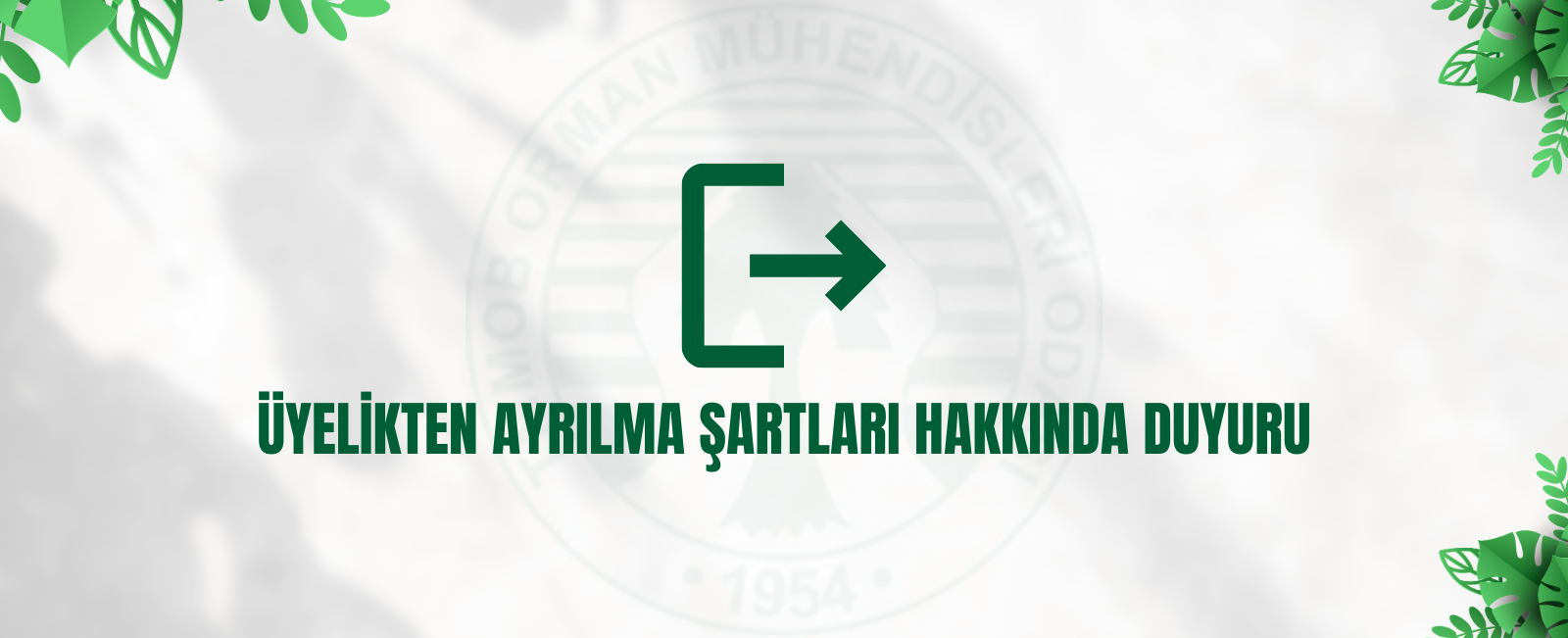 ÜYELİKTEN AYRILMA ŞARTLARI HAKKINDA DUYURU