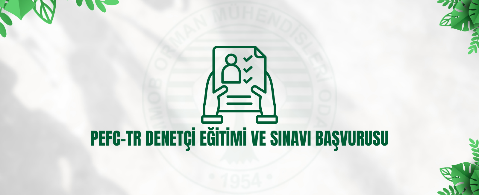 PEFC-TR DENETÇİ EĞİTİMİ VE SINAVI BAŞVURUSU